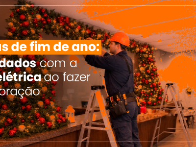 Festas de fim de ano: 10 cuidados com a rede elétrica ao fazer a decoração